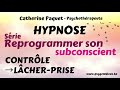 Reprogrammer son subconscient  besoin de contrle  lcherprise hypnose