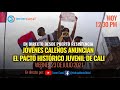 JÓVENES CALEÑOS ANUNCIAN EL PACTO HISTÓRICO DE CALI