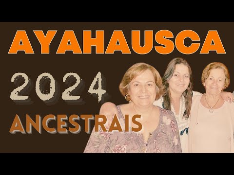 AYAHUASCA 2024 - MINHA EXPERIÊNCIA