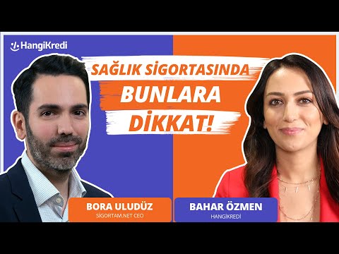 SAĞLIK SİGORTALARI HAKKINDA HER ŞEY | BORA ULUDÜZ & BAHAR ÖZMEN