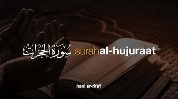 Surah Al hujuraat سورة الحجرات - Syekh Hani Ar-Rifa'i | Tadabbur Daily
