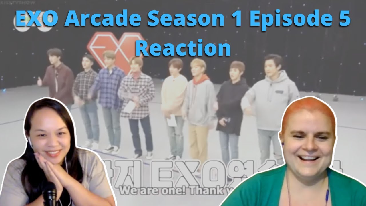 Two women reacting to EXO Arcade Season 1 Ep. 5 | An EXO Reaction - YouTube