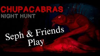 Seph & Friends Play: Chupacabras Night Hunt