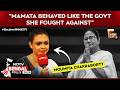 "Mamata Behaved Like the Govt She Fought Against": Moumita Chakraborty On Bengal Politics