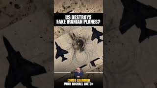 Iran Claims US Destroyed Decoy Iranian Planes