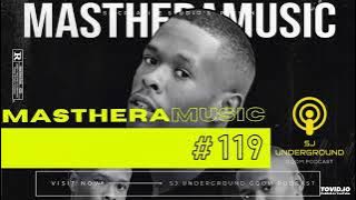 #119 Guest:  MastheraMusic SJ Underground Gqom Podcast