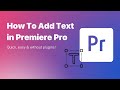 How To Add Text in Adobe Premiere Pro