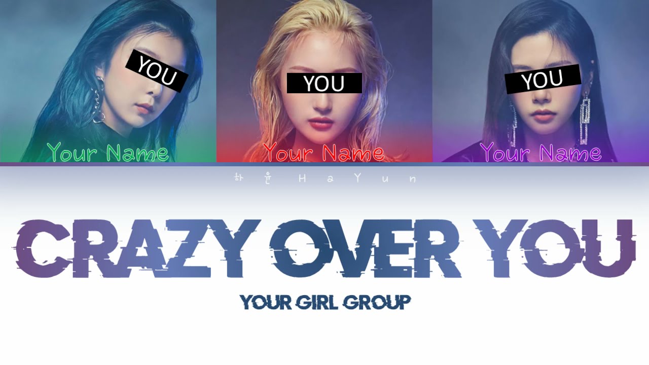 YOUR GIRL GROUP - CRAZY OVER YOU ~ BLACKPINK (3 MEMBERS VER) (Color Coded Lyrics Han|Rom|Eng)
