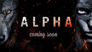 Alpha movie trailer 2019
