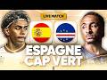 🔴🇪🇸🇨🇻 ESPAGNE - CAP VERT LIVE / 🔥YAMAL ET L'ESPAGNE FAVORI ? / 🏆COUPE DU MONDE 2026 / CDM 2026