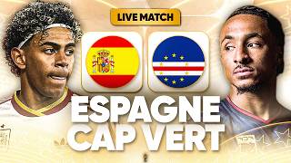 🔴🇪🇸🇨🇻 ESPAGNE - CAP VERT LIVE / 🔥YAMAL ET L'ESPAGNE FAVORI ? / 🏆COUPE DU MONDE 2026 / CDM 2026
