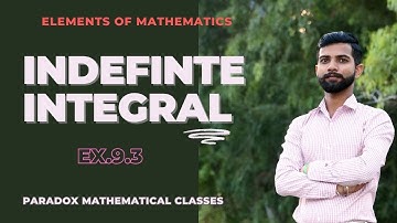 Exercise-9.3|Elements of Mathematics|Class 12th solution|| indefinite Integrals | Kapil sir |