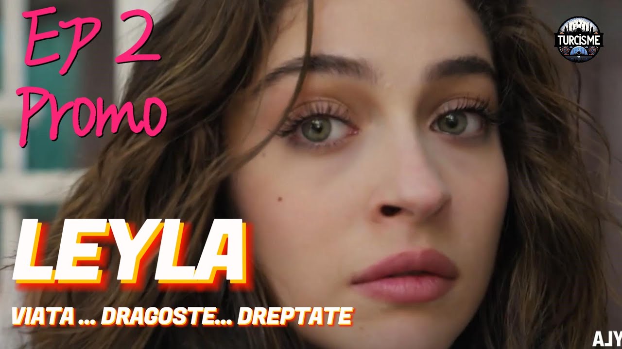 Leyla: Viata...Dragoste...Dreptate Ep 2 PROMO subtitrat - Seriale turcești subtitrate in romana