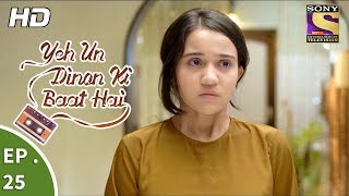Yeh Un Dinon Ki Baat Hai - ये उन दिनों की बात है - Ep 25 - 9th October, 2017