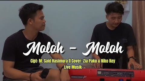 MOLOH - MOLOH _ Cipt: M. Said Hasimura || Cover: Zia Paku & Niko Key ( Live Musik )