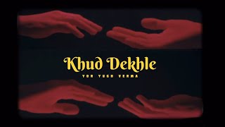 Khud Dekhle - Yor Yugh Verma (Hindi Sad Song 2024)