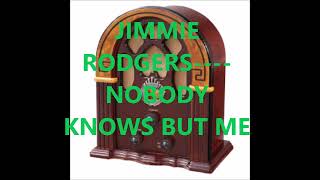 JIMMIE RODGERS    NOBODY KNOWS BUT ME