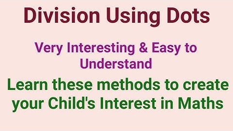 Division using Dots.. Very interesting way to learn.. Part II