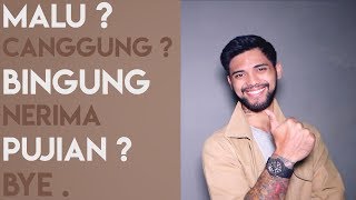 CARA MENERIMA PUJIAN YANG BAIK DAN BENAR ( WAJIB TAHU )
