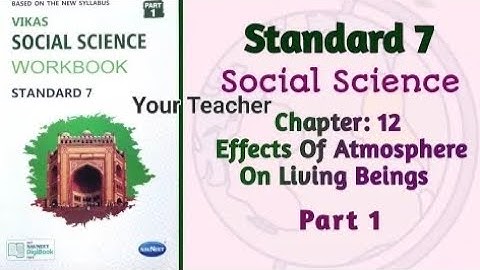 Std-7 S.S. | Ch:12 Effects of Atmosphere on Living Beings | Part 1 | Vikas Workbook Solution |gseb