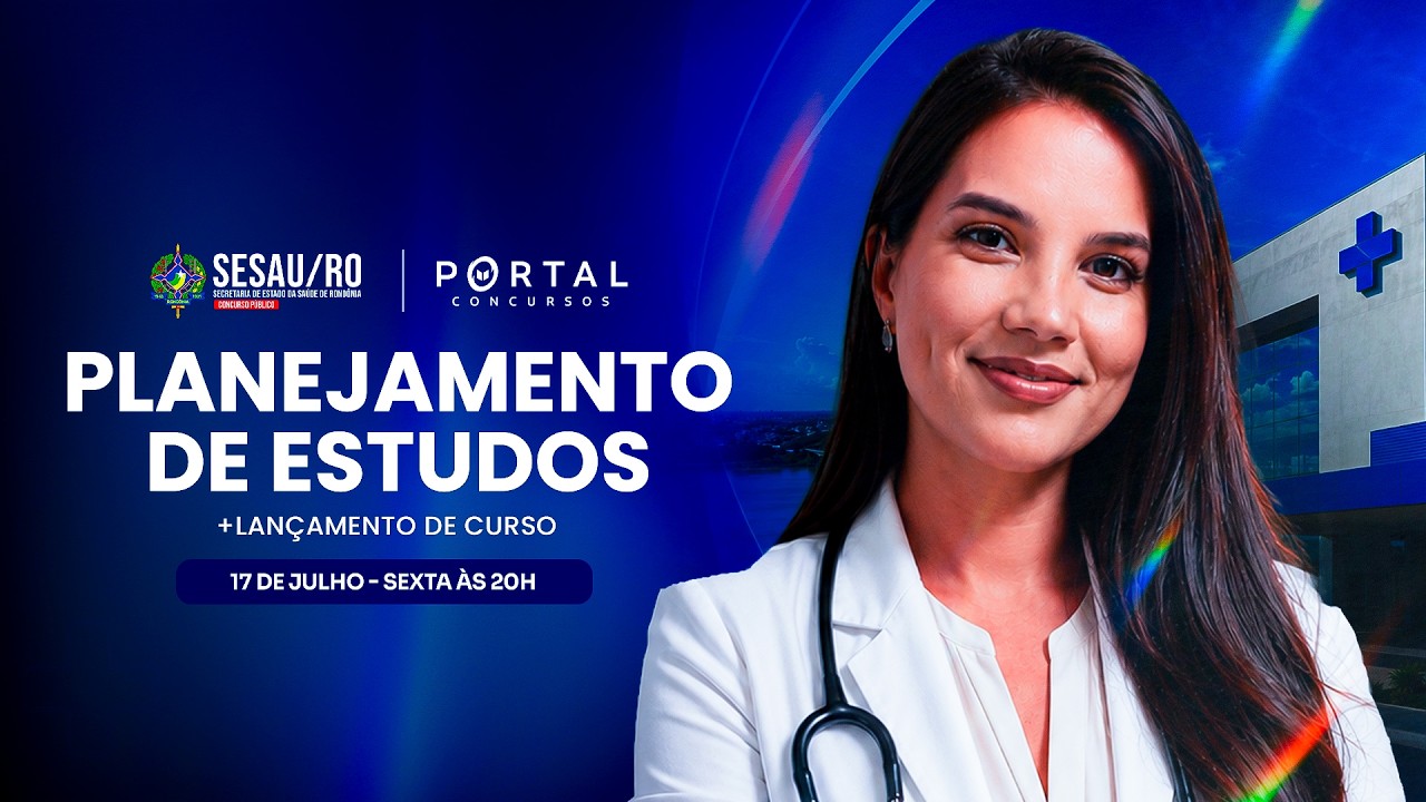 CONCURSO SESAU/RO: PLANEJAMENTO DE ESTUDOS + LANÇAMENTO DO CURSO