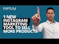 1 New Instagram Marketing Tool To Sell More Products