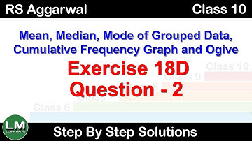 Mean, Median and Mode, Ogive | Class 10 Exercise 18D Question 2 | RS Aggarwal | Learn Maths