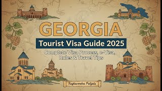 Georgia Tourist Visa Guide 2025 Complete Visa Process, E-Visa, Rules & Travel Tips