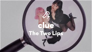 The Two Lips, Clue Lyrics
