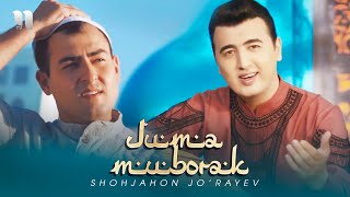 Shohjahon Jo'rayev - Juma Muborak 2018 yil  Resimi