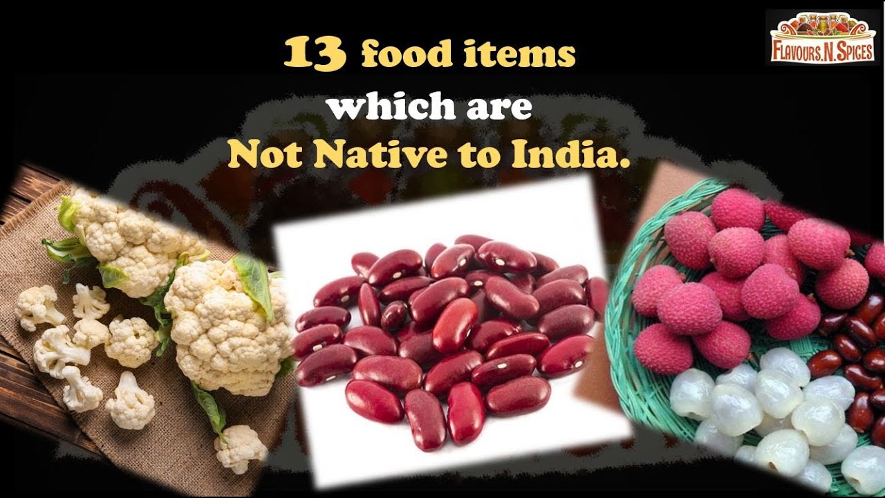 13-items-not-native-to-india-fruits-vegetables-spices-amazing