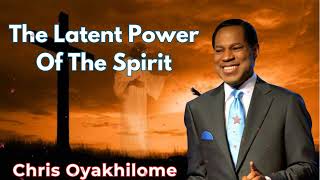 The Latent Power Of The Spirit - Pastor Chris Oyakhilome