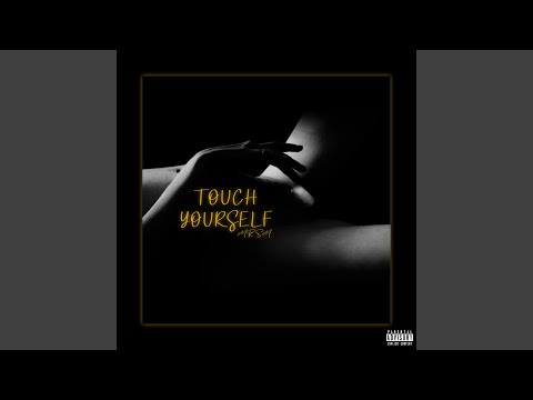 Touch Yourself