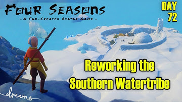 Creating a Fan-AVATAR Game! | Reworking the Southern Watertribe | [Day 72] [Dreams PS4]