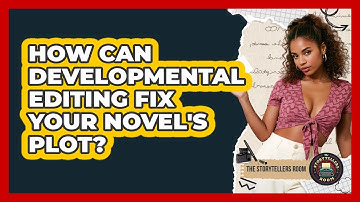 How Can Developmental Editing Fix Your Novel