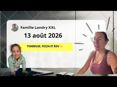 13 août 2026 / Tondeuse, pizza et RDV ☀️