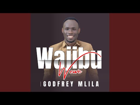 Godfrey Mlila Wajibu Wewe