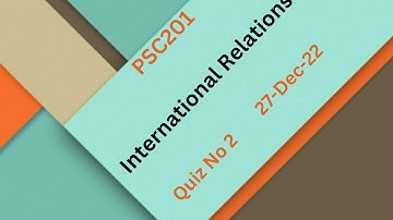 PSC201  International Relations Quiz No 2