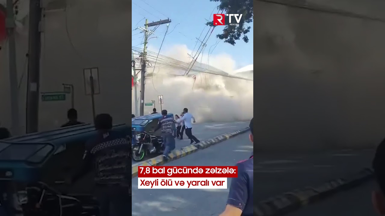 7,8 bal gücündə zəlzələ  Xeyli ölü və yaralı var - RTV