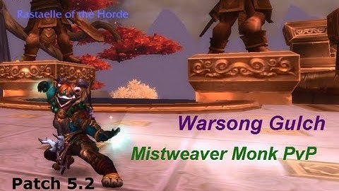 Mistweaver Monk PvP Patch 5.2 - Warsong Gulch