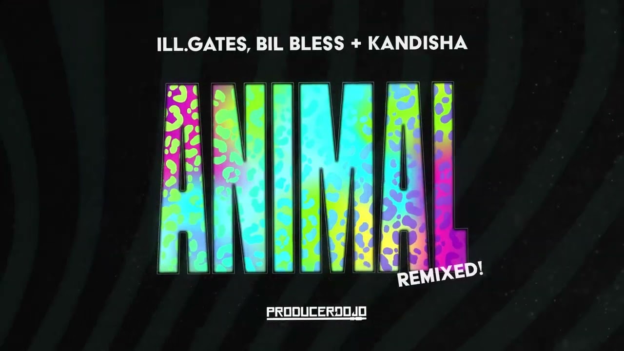 ill.Gates, Bil Bless + Kandisha - Animal (Pedestrian Tactics Remix)