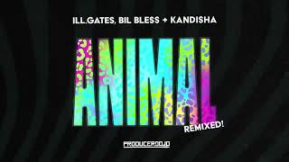 ill.Gates, Bil Bless + Kandisha - Animal (Pedestrian Tactics Remix)