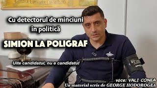 Cu detectorul de minciuni in politica * Simion la poligraf * Uite candidatul, nu e candidatul