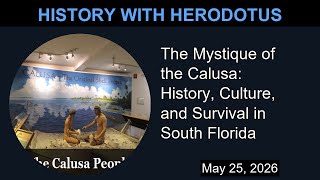 The Mystique of the Calusa: History, Culture, and Survival in South Florida | History With Herodotus