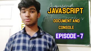 JavaScript Document And Console | Episode - 7 | JavaScript Scripting Language | By Neel