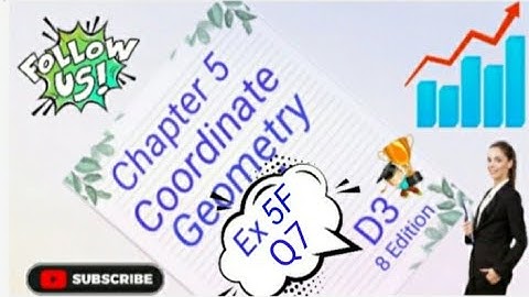 D3 - Chapter 5 - Ex 5F -  Q7  -  Coordinate Geometry - (8 Edition)