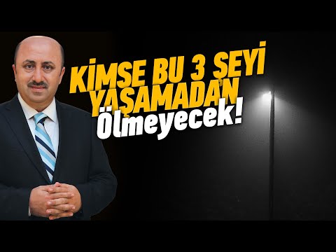 Ölmeden Önce Başımıza Gelecek 3 Şey | Ömer Döngeloğlu