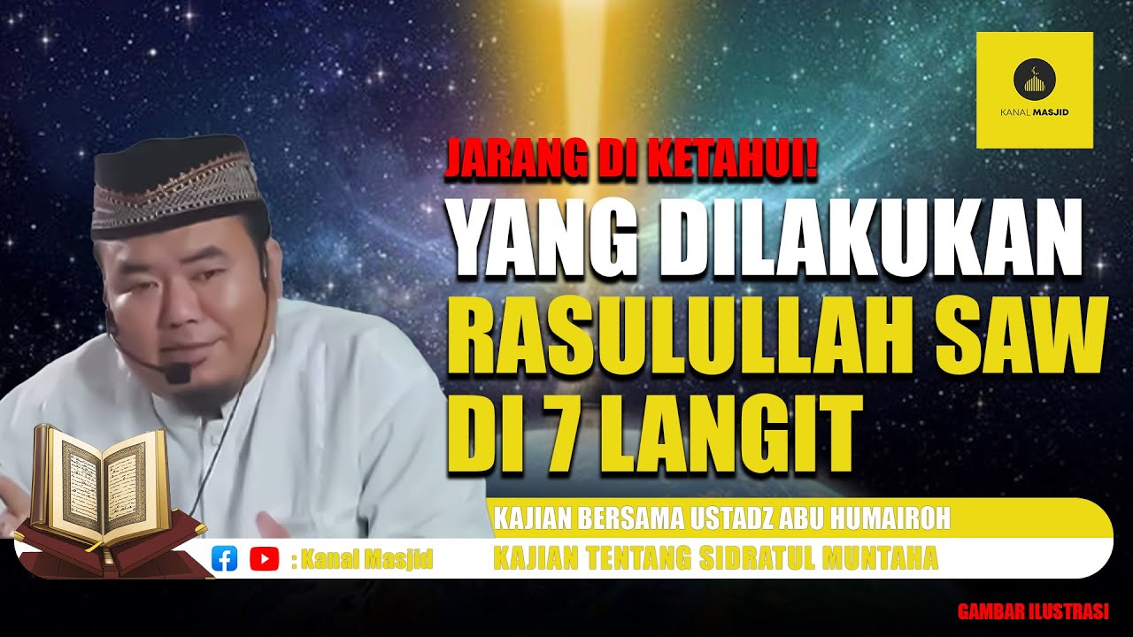 JARANG DIKETAHUI! Inilah yang Dilakukan Rasulullah SAW di 7 Langit - Ustadz Abu Humairoh