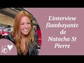 L'interview flamboyante de Natacha St Pierre - Je t'aime etc S04