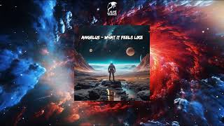 Angelus - What It Feels Like (Extended Mix)